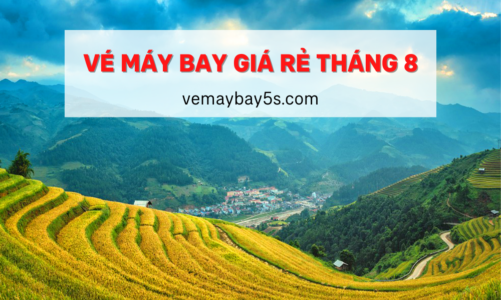 Vé máy bay giá rẻ tháng 8