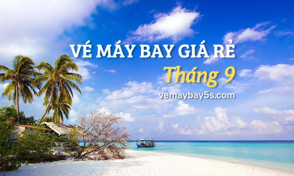 Vé máy bay giá rẻ tháng 9