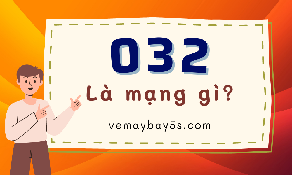 Tìm hiểu 032 là mạng gì?