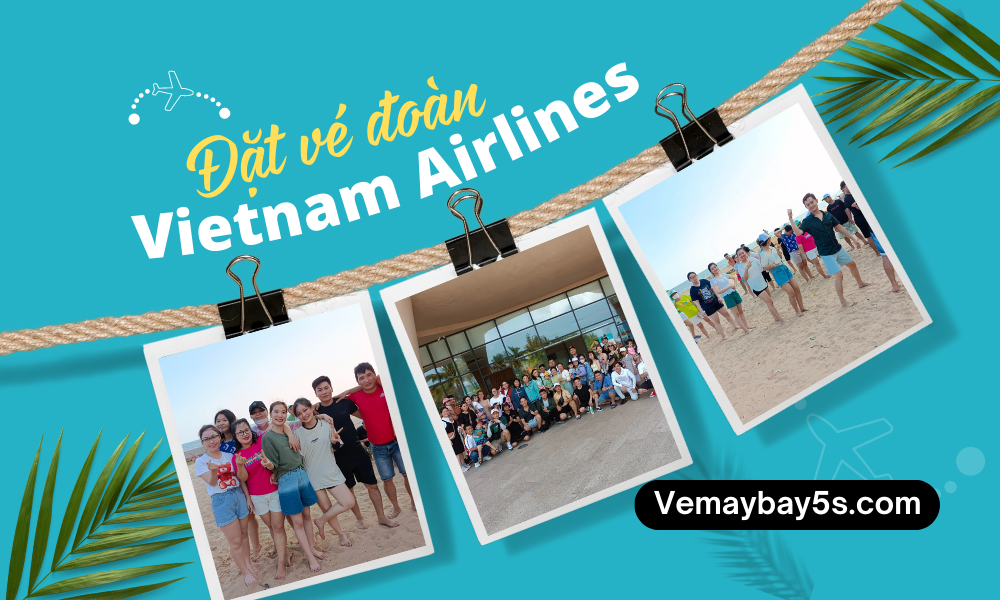 Đặt vé đoàn Vietnam Airlines
