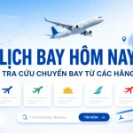 Lịch bay hôm nay Tra cứu chuyến bay Vietjet, Vietnam Airlines, Bamboo